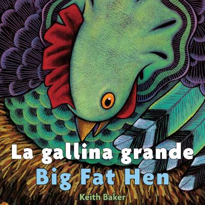 La Gallina Grande: Big Fat Hen Spanish/English by Keith Baker