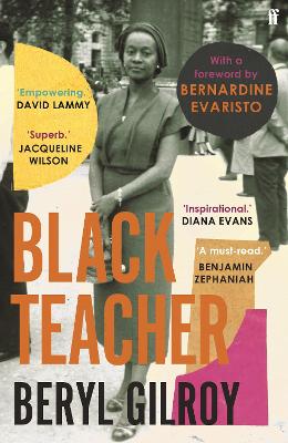 Black Teacher: 'An unsung heroine of Black British Literature' (Bernardine Evaristo) by Beryl Gilroy