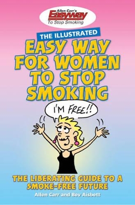The Illustrated Easy Way for Women to Stop Smoking by Allen Carr