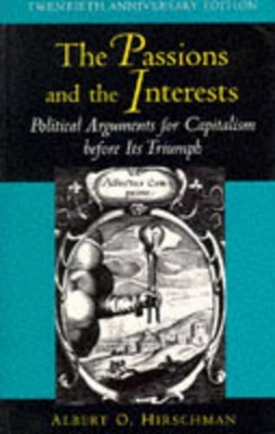 The Passions and the Interests by Albert O. Hirschman