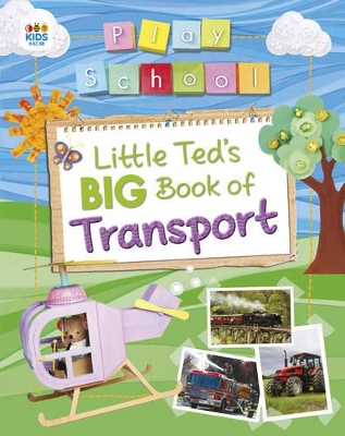 Little Ted's Big Book of Transport by Play School
