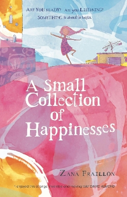 A Small Collection of Happinesses: A tale of loneliness, grumpiness and one extraordinary friendship book