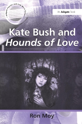 Kate Bush and Hounds of Love by Ron Moy