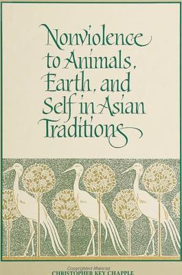 Nonviolence to Animals, Earth, and Self in Asian Traditions book