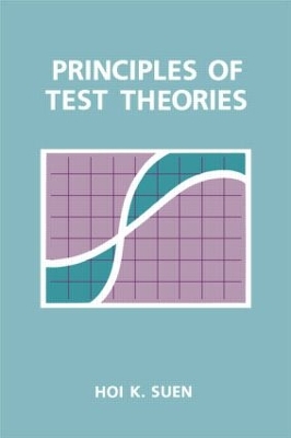 Principles of Test Theories by Hoi K. Suen