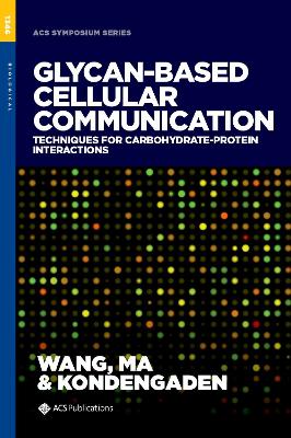 Glycan-based Cellular Communication: Techniques for Carbohydrate-Protein Interactions book