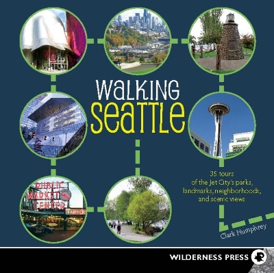 Walking Seattle by Clark Humphrey