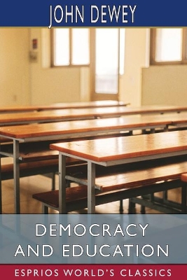 Democracy and Education (Esprios Classics) book