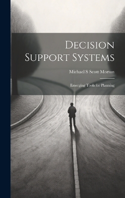 Decision Support Systems: Emerging Tools for Planning book