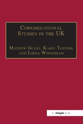 Congregational Studies in the UK: Christianity in a Post-Christian Context by Karin Tusting