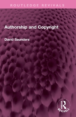 Authorship and Copyright by David Saunders