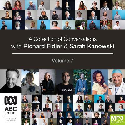 A Collection of Conversations with Richard Fidler and Sarah Kanowski Volume 7 book