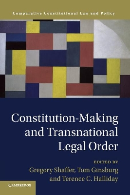 Constitution-Making and Transnational Legal Order by Gregory Shaffer