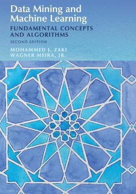Data Mining and Machine Learning: Fundamental Concepts and Algorithms by Mohammed J. Zaki