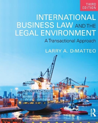 International Business Law and the Legal Environment by Larry A. DiMatteo