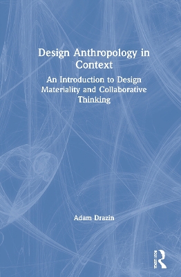 Anthropology and Design by Adam Drazin