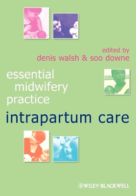 Essential Midwifery Practice - Intrapartum Care book