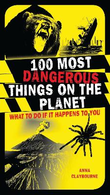100 Most Dangerous Things on the Planet book