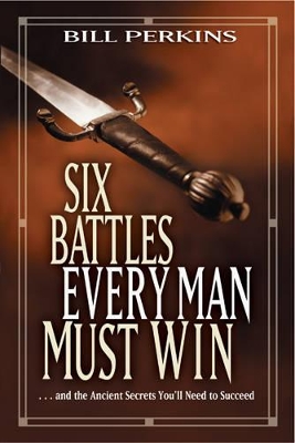 Six Battles Every Man Must Win book