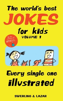 The World's Best Jokes for Kids Volume 1: Every Single One Illustrated book