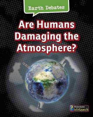 Are Humans Damaging the Atmosphere? by Catherine Chambers