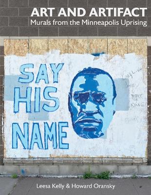 Art and Artifact: Murals from the Minneapolis Uprising book