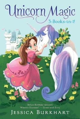Unicorn Magic 3-Books-In-1! by Jessica Burkhart