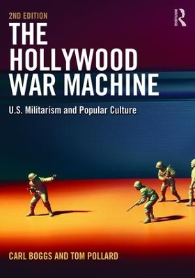 The Hollywood War Machine by Carl Boggs