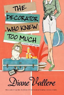 The Decorator Who Knew Too Much by Diane Vallere