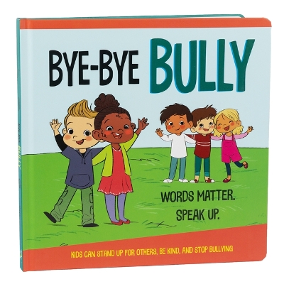 Bye-Bye Bully (Mom's Choice Awards Gold Award Recipient January 2021) book