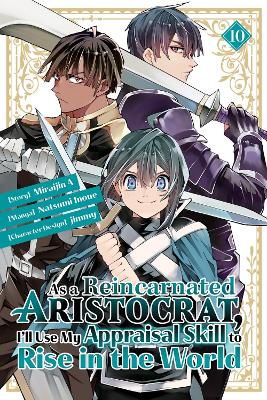 As a Reincarnated Aristocrat, I'll Use My Appraisal Skill to Rise in the World 10 (manga) book
