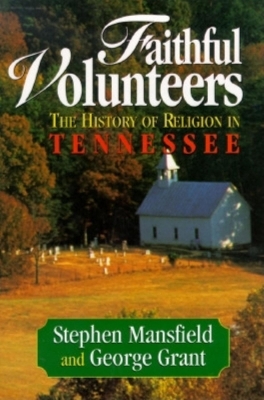 Faithful Volunteers: The History of Religion in Tennessee book
