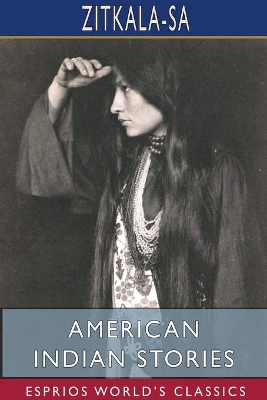 American Indian Stories (Esprios Classics) book