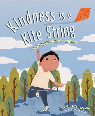 Kindness Is A Kite String: The Uplifting Power of Empathy book