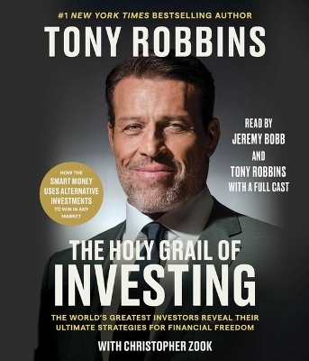 The Holy Grail of Investing: The World's Greatest Investors Reveal Their Ultimate Strategies for Financial Freedom by Tony Robbins