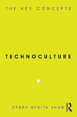 Technoculture by Debra Benita Shaw
