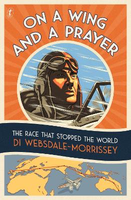 On a Wing and a Prayer: The Race that Stopped the World book