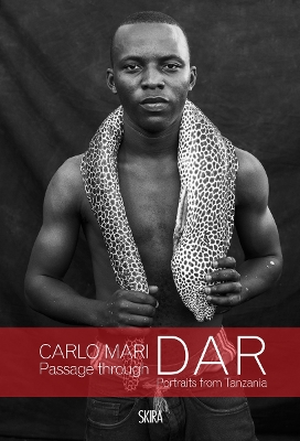 Carlo Mari: Passage through Dar: Portraits from Tanzania book