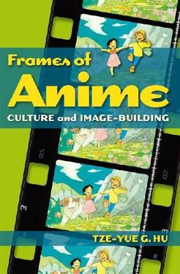 Frames of Anime – Culture and Image–Building book