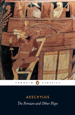 The Persians and Other Plays: The Persians / Prometheus Bound / Seven Against Thebes / The Suppliants book