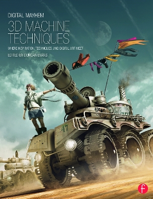 Digital Mayhem 3D Machine Techniques by Duncan Evans