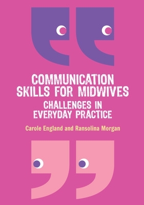 Communication Skills for Midwives: Challenges in everyday practice book