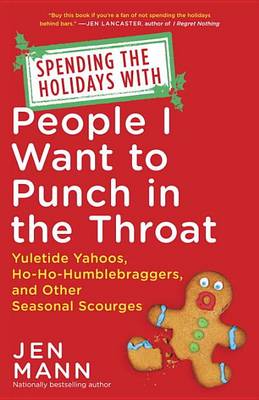 Spending the Holidays with People I Want to Punch in the Throat book