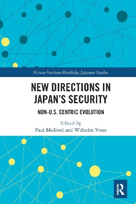 New Directions in Japan’s Security: Non-U.S. Centric Evolution by Paul Midford