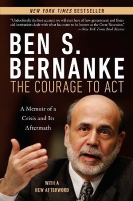 The Courage to Act by Ben S. Bernanke