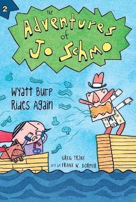 Adventures of Jo Schmo Bk 2 Wyatt Burp Rides Again book