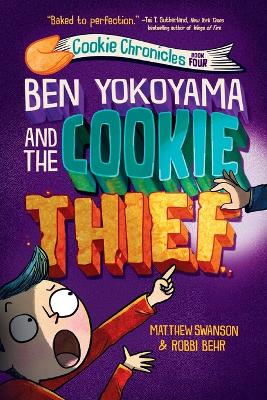 Ben Yokoyama and the Cookie Thief by Matthew Swanson