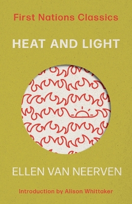 Heat and Light: First Nations Classics by Ellen Van Neerven