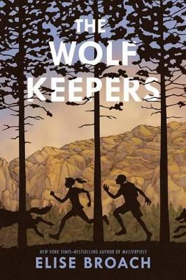 Wolf Keepers by Elise Broach