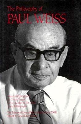 Philosophy of Paul Weiss, Volume 23 book